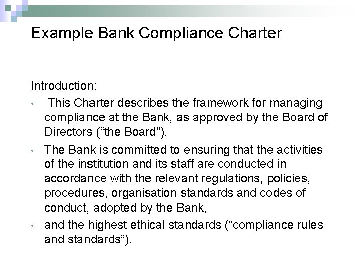 Example Bank Compliance Charter Introduction: • This Charter describes the framework for managing compliance
