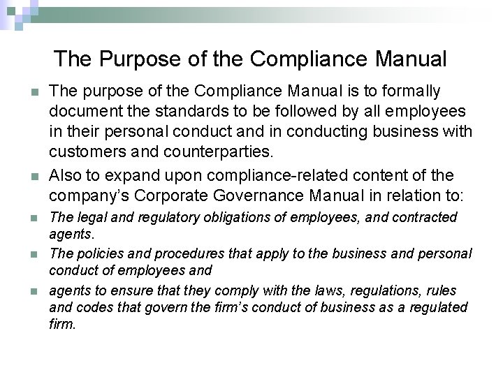 The Purpose of the Compliance Manual n n n The purpose of the Compliance