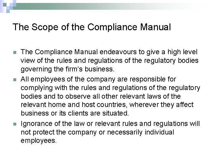 The Scope of the Compliance Manual n n n The Compliance Manual endeavours to