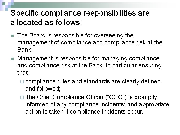Specific compliance responsibilities are allocated as follows: n n The Board is responsible for