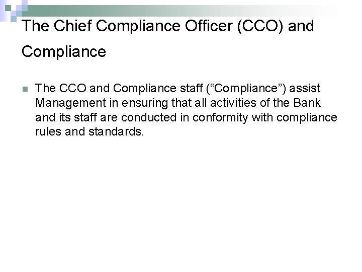 The Chief Compliance Officer (CCO) and Compliance n The CCO and Compliance staff (“Compliance”)