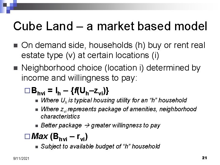 Cube Land – a market based model n n On demand side, households (h)