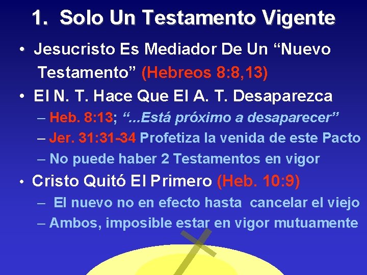 1. Solo Un Testamento Vigente • Jesucristo Es Mediador De Un “Nuevo Testamento” (Hebreos