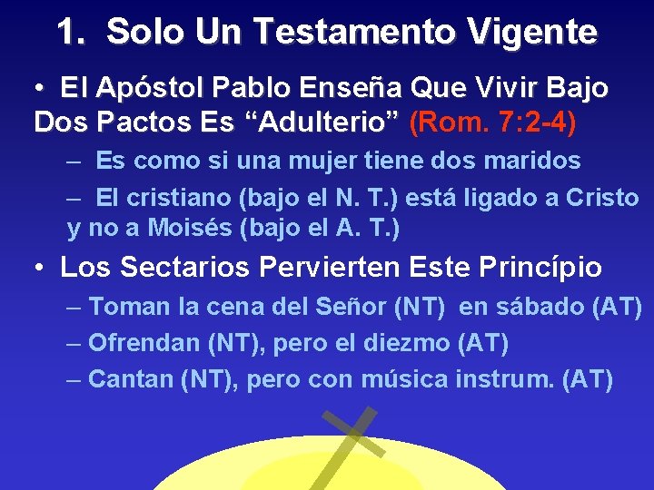 1. Solo Un Testamento Vigente • El Apóstol Pablo Enseña Que Vivir Bajo Dos