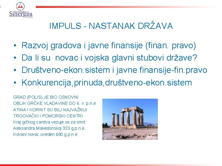 IMPULS - NASTANAK DRŽAVA • • Razvoj gradova i javne finansije (finan. pravo) Da