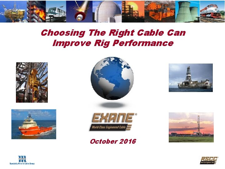 Choosing The Right Cable Can Improve Rig Performance October 2016 