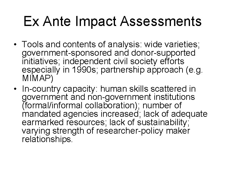 Ex Ante Impact Assessments • Tools and contents of analysis: wide varieties; government-sponsored and