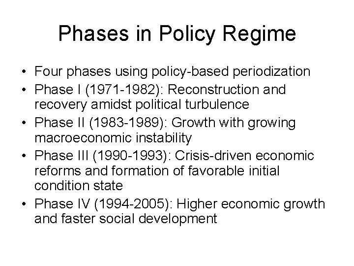 Phases in Policy Regime • Four phases using policy-based periodization • Phase I (1971