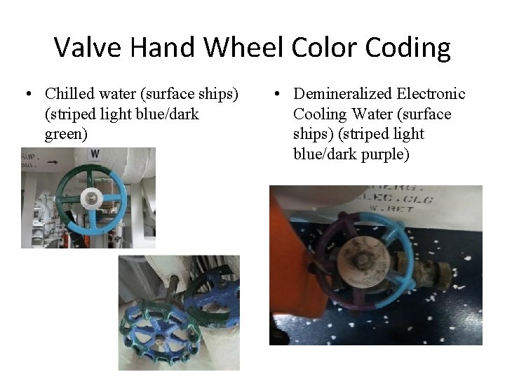 Valve Hand Wheel Color Coding • Chilled water (surface ships) (striped light blue/dark green)