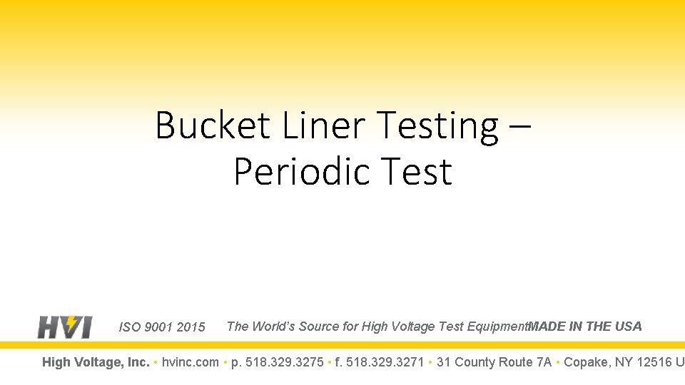 Bucket Liner Testing – Periodic Test ISO 9001 2015 The World’s Source for High