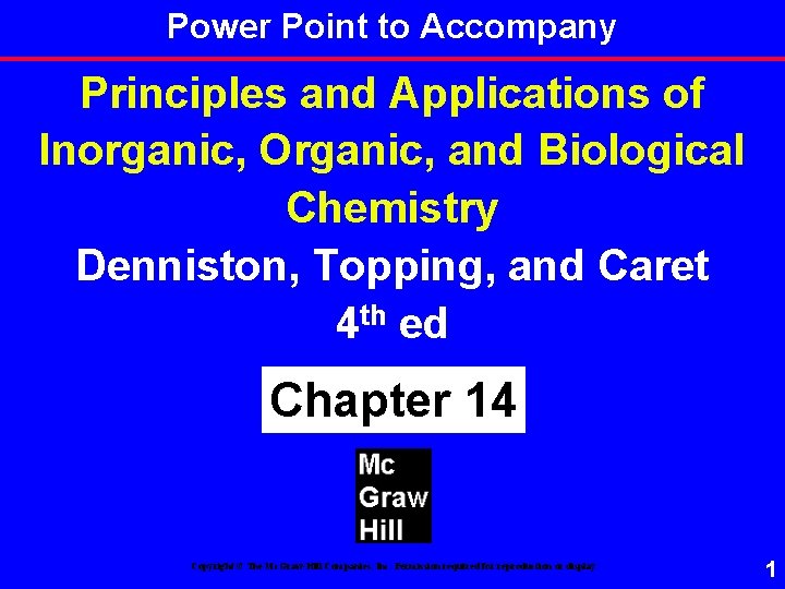 Power Point to Accompany Principles and Applications of Inorganic, Organic, and Biological Chemistry Denniston,