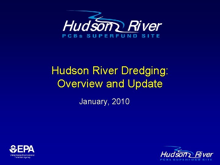 Hudson River Dredging: Overview and Update January, 2010 