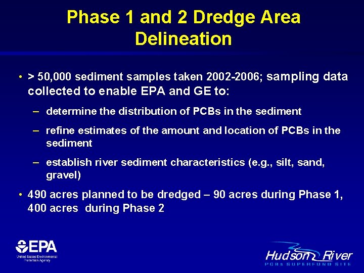 Phase 1 and 2 Dredge Area Delineation • > 50, 000 sediment samples taken