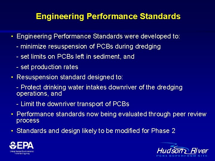 Engineering Performance Standards • Engineering Performance Standards were developed to: - minimize resuspension of
