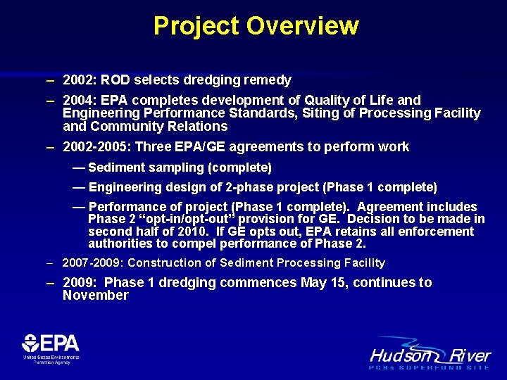 Project Overview – 2002: ROD selects dredging remedy – 2004: EPA completes development of