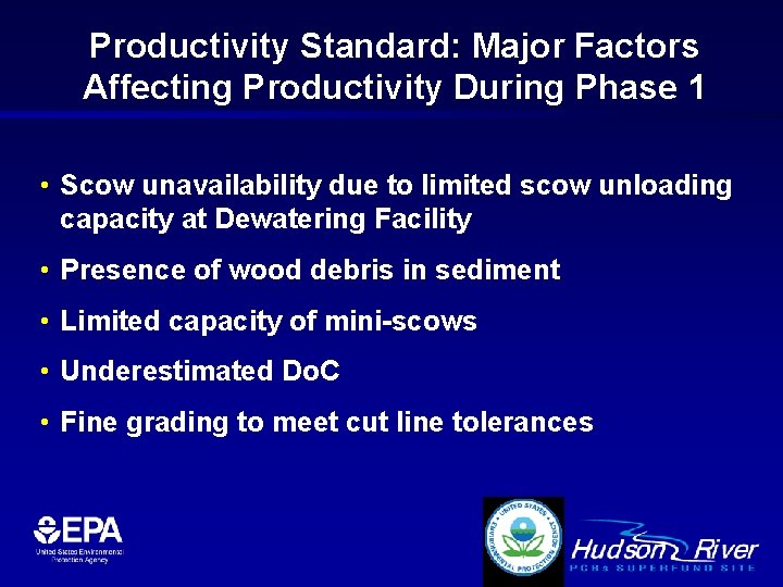 Productivity Standard: Major Factors Affecting Productivity During Phase 1 • Scow unavailability due to