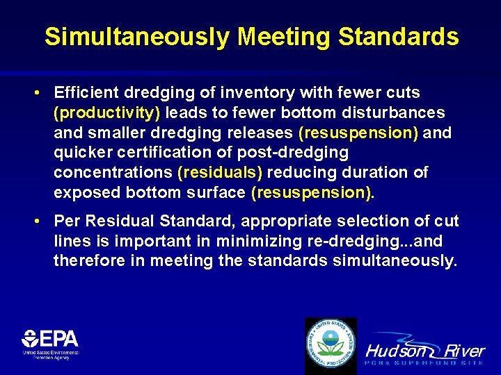 Simultaneously Meeting Standards • Efficient dredging of inventory with fewer cuts (productivity) leads to