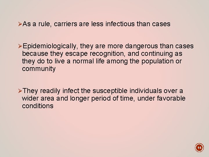 ØAs a rule, carriers are less infectious than cases ØEpidemiologically, they are more dangerous