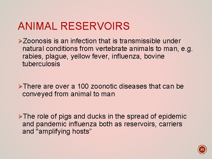 ANIMAL RESERVOIRS ØZoonosis is an infection that is transmissible under natural conditions from vertebrate