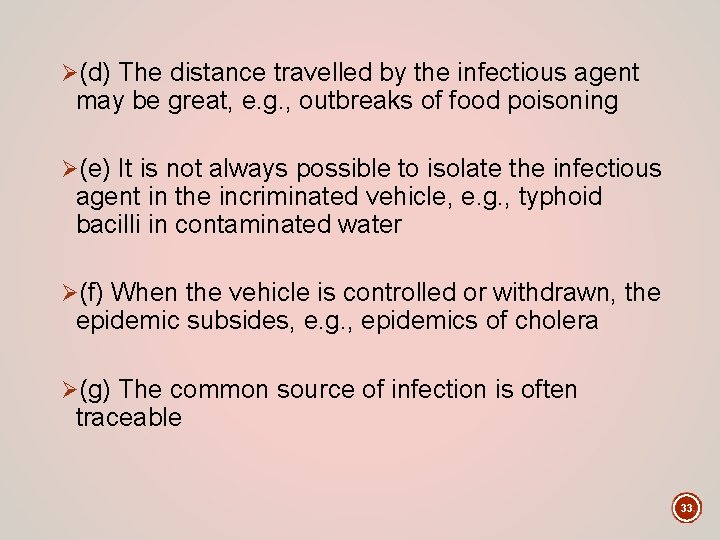 Ø(d) The distance travelled by the infectious agent may be great, e. g. ,