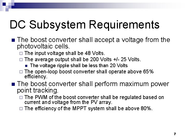 DC Subsystem Requirements n The boost converter shall accept a voltage from the photovoltaic