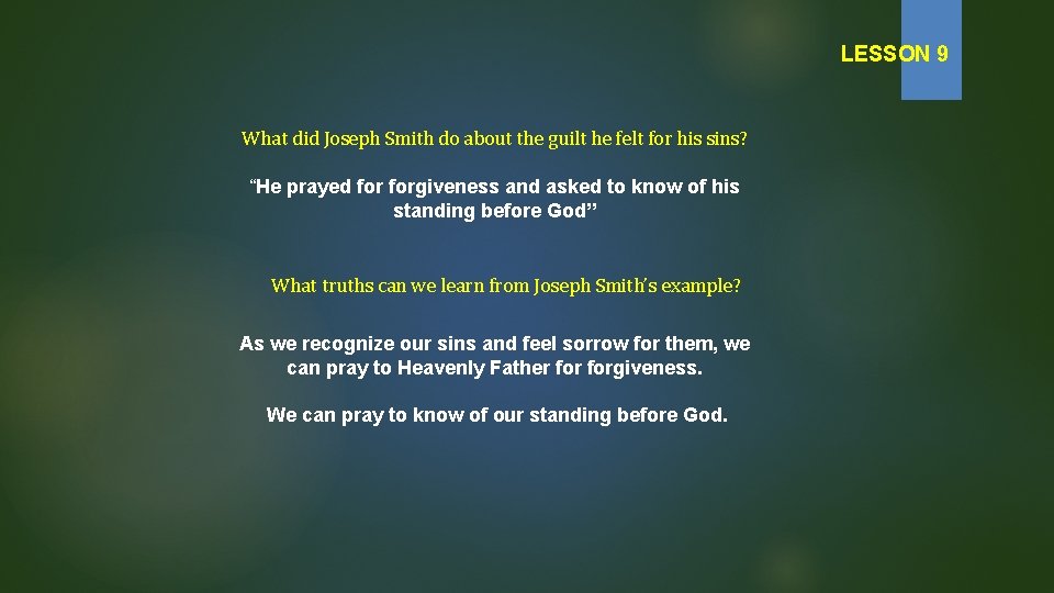 LESSON 9 What did Joseph Smith do about the guilt he felt for his