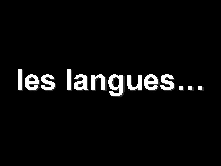 les langues… 