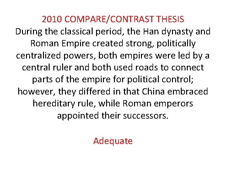 2010 COMPARE/CONTRAST THESIS During the classical period, the Han dynasty and Roman Empire created