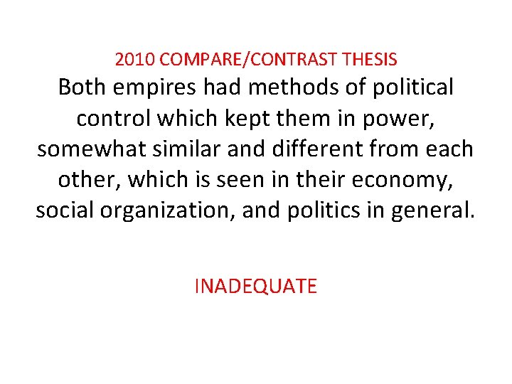2010 COMPARE/CONTRAST THESIS Both empires had methods of political control which kept them in