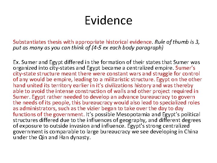 Evidence Substantiates thesis with appropriate historical evidence. Rule of thumb is 3, put as