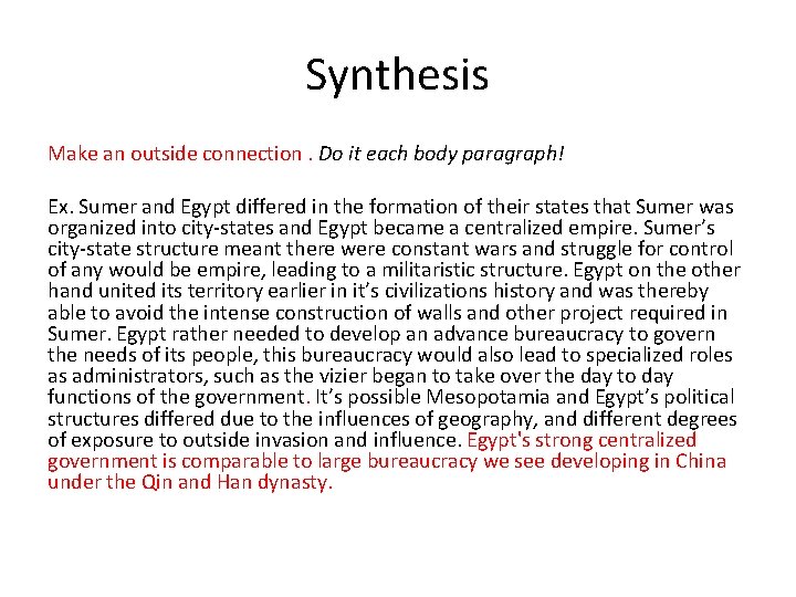 Synthesis Make an outside connection. Do it each body paragraph! Ex. Sumer and Egypt