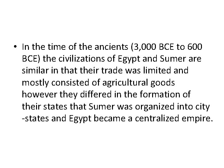  • In the time of the ancients (3, 000 BCE to 600 BCE)