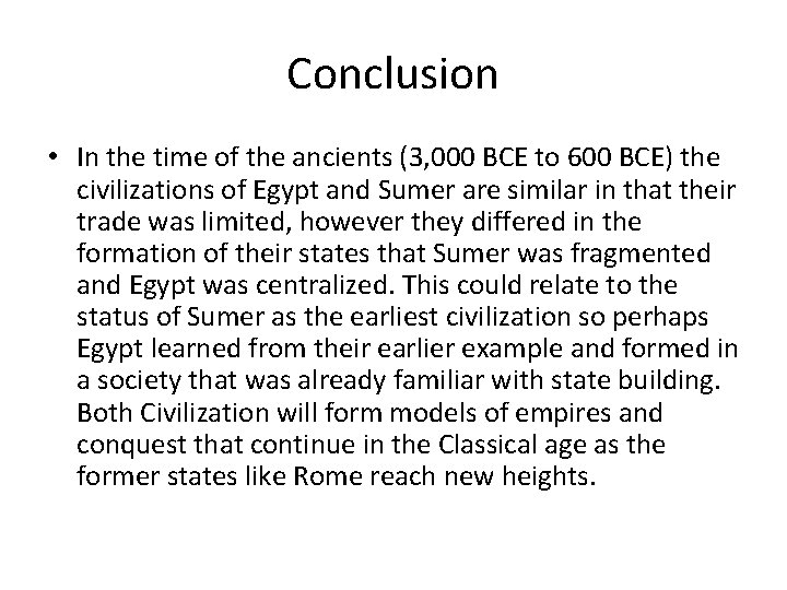 Conclusion • In the time of the ancients (3, 000 BCE to 600 BCE)