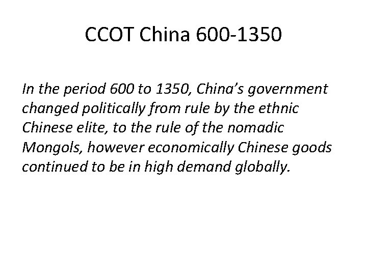 CCOT China 600 -1350 In the period 600 to 1350, China’s government changed politically