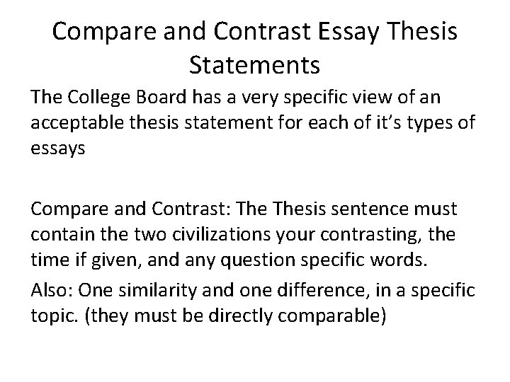 Compare and Contrast Essay Thesis Statements The College Board has a very specific view