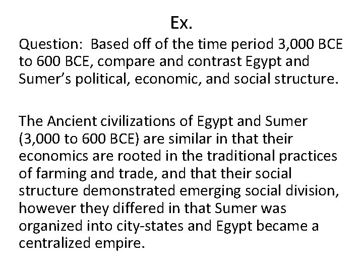 Ex. Question: Based off of the time period 3, 000 BCE to 600 BCE,