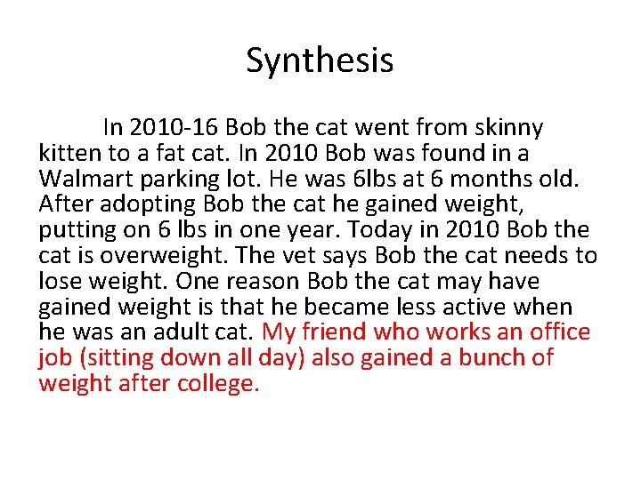 Synthesis In 2010 -16 Bob the cat went from skinny kitten to a fat