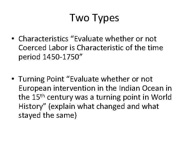 Two Types • Characteristics “Evaluate whether or not Coerced Labor is Characteristic of the