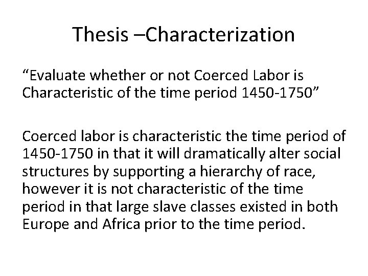 Thesis –Characterization “Evaluate whether or not Coerced Labor is Characteristic of the time period