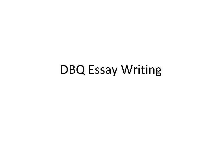 DBQ Essay Writing 