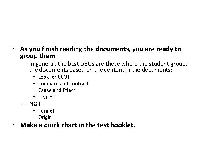  • As you finish reading the documents, you are ready to group them.