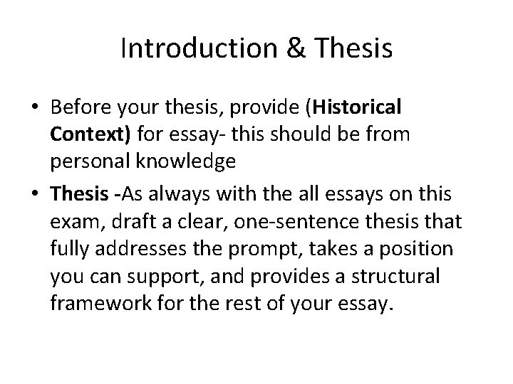 Introduction & Thesis • Before your thesis, provide (Historical Context) for essay- this should