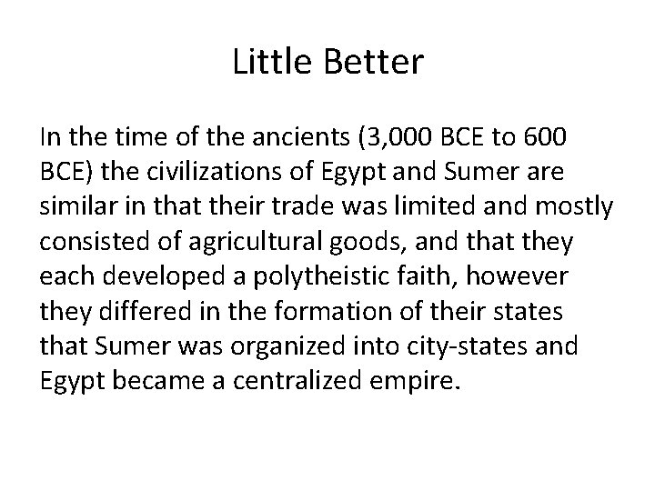 Little Better In the time of the ancients (3, 000 BCE to 600 BCE)