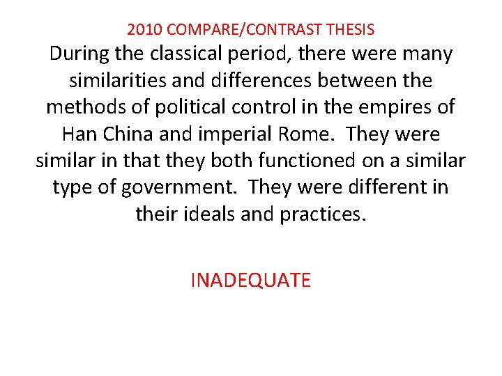 2010 COMPARE/CONTRAST THESIS During the classical period, there were many similarities and differences between