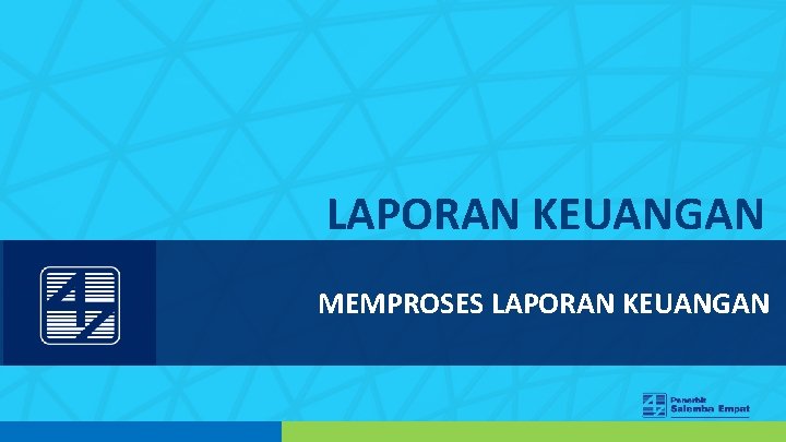 LAPORAN KEUANGAN MEMPROSES LAPORAN KEUANGAN 