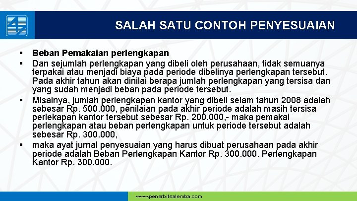 SALAH SATU CONTOH PENYESUAIAN § § Beban Pemakaian perlengkapan Dan sejumlah perlengkapan yang dibeli