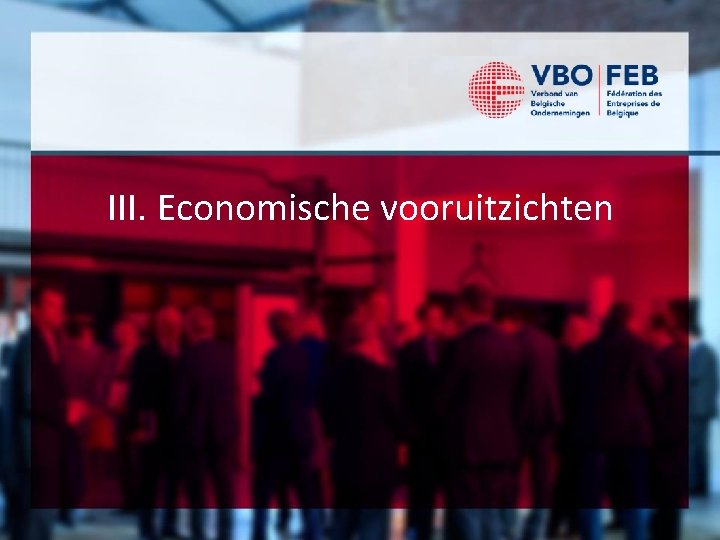 III. Economische vooruitzichten 