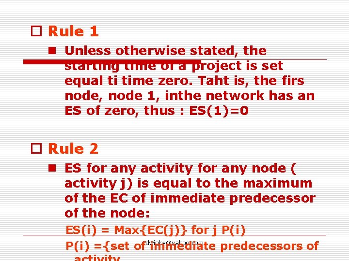 o Rule 1 n Unless otherwise stated, the starting time of a project is