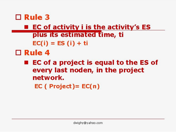 o Rule 3 n EC of activity i is the activity’s ES plus its