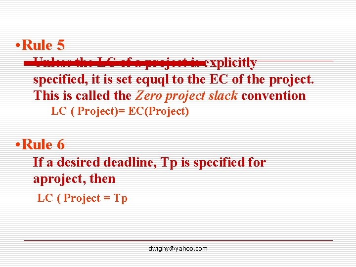  • Rule 5 Unless the LC of a project is explicitly specified, it